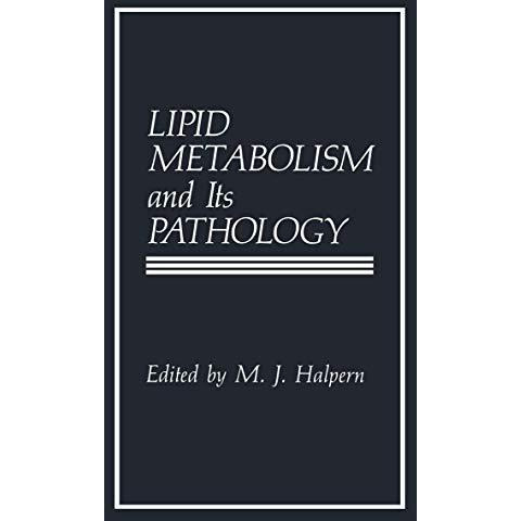 Lipid Metabolism and Its Pathology [Paperback]