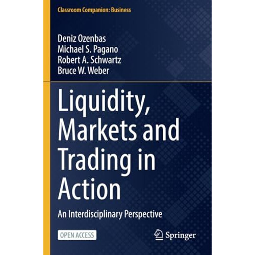 Liquidity, Markets and Trading in Action: An Interdisciplinary Perspective [Paperback]