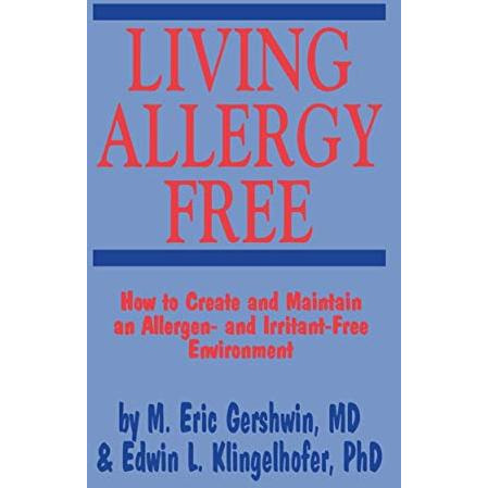 Living Allergy Free: How to Create and Maintain an Allergen- and Irritant-Free E [Paperback]