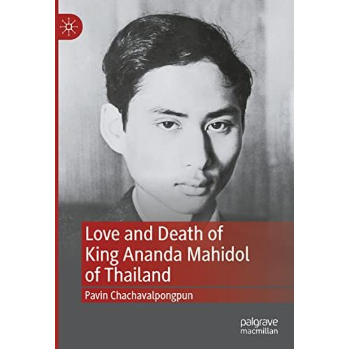 Love and Death of King Ananda Mahidol of Thailand [Hardcover]