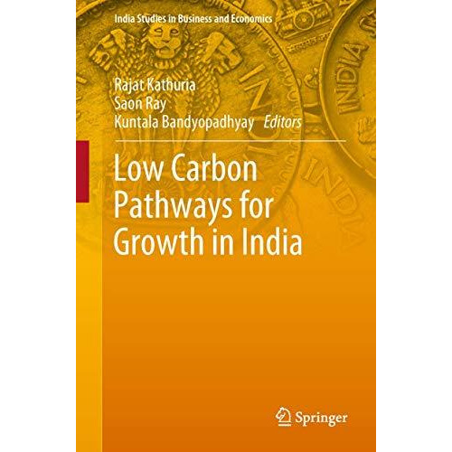 Low Carbon Pathways for Growth in India [Hardcover]