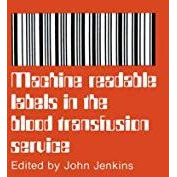 Machine readable labels in the blood transfusion service: Proceedings of a Sympo [Paperback]