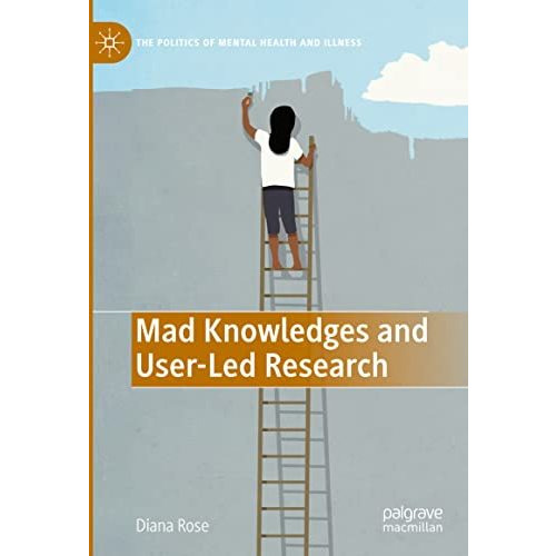 Mad Knowledges and User-Led Research [Hardcover]