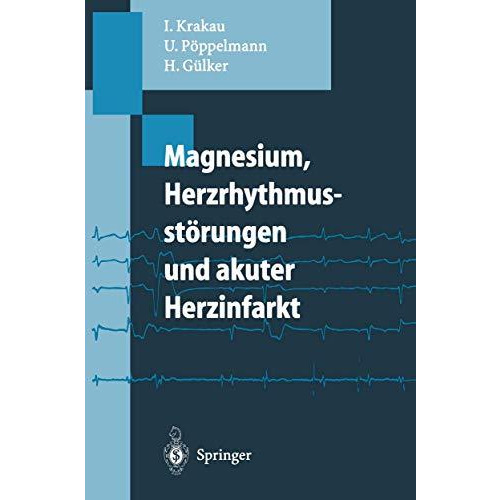 Magnesium, Herzrhythmusst?rungen und akuter Herzinfarkt [Paperback]