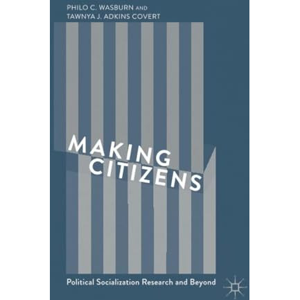 Making Citizens: Political Socialization Research and Beyond [Paperback]