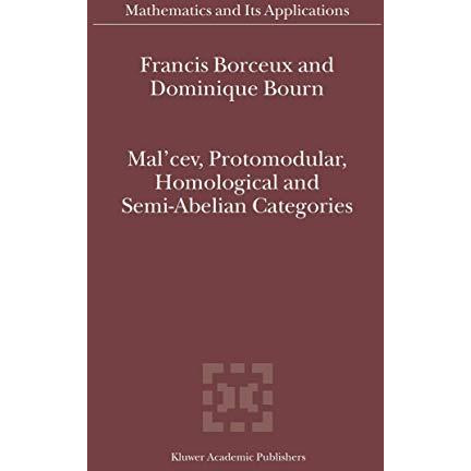 Mal'cev, Protomodular, Homological and Semi-Abelian Categories [Hardcover]