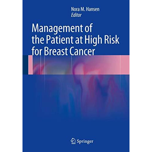 Management of the Patient at High Risk for Breast Cancer [Hardcover]