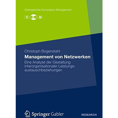 Management von Netzwerken: Eine Analyse der Gestaltung interorganisationaler Lei [Paperback]