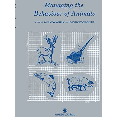 Managing the Behaviour of Animals [Hardcover]