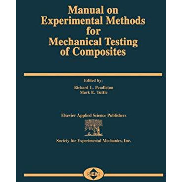 Manual on Experimental Methods for Mechanical Testing of Composites [Paperback]