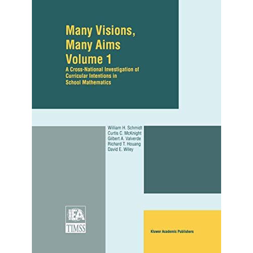 Many Visions, Many Aims: A Cross-National Investigation of Curricular Intentions [Paperback]