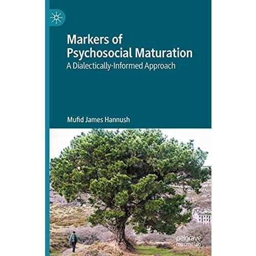 Markers of Psychosocial Maturation: A Dialectically-Informed Approach [Hardcover]