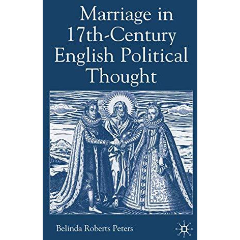 Marriage in Seventeenth-Century English Political Thought [Hardcover]