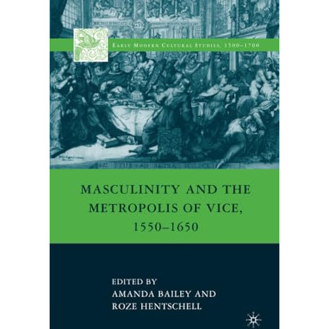 Masculinity and the Metropolis of Vice, 15501650 [Paperback]