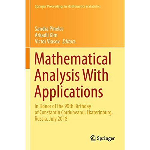 Mathematical Analysis With Applications: In Honor of the 90th Birthday of Consta [Paperback]