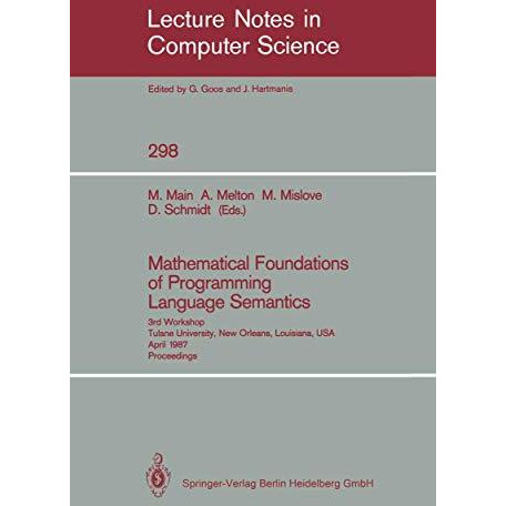 Mathematical Foundations of Programming Language Semantics: 3rd Workshop Tulane  [Paperback]