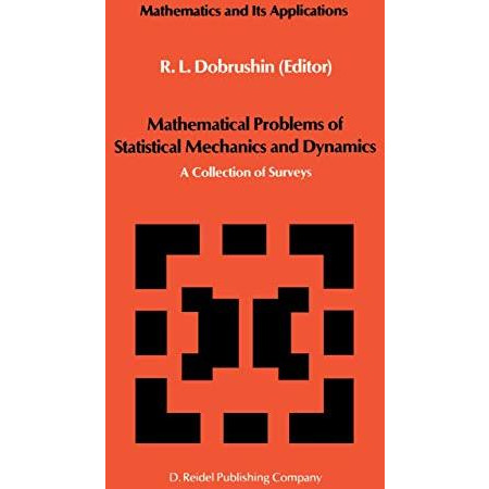 Mathematical Problems of Statistical Mechanics and Dyanamics: A Collection of Su [Paperback]