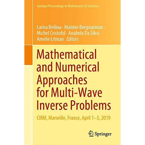 Mathematical and Numerical Approaches for Multi-Wave Inverse Problems: CIRM, Mar [Hardcover]