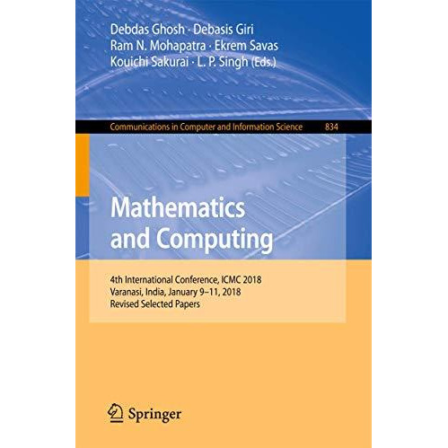 Mathematics and Computing: 4th International Conference, ICMC 2018, Varanasi, In [Paperback]