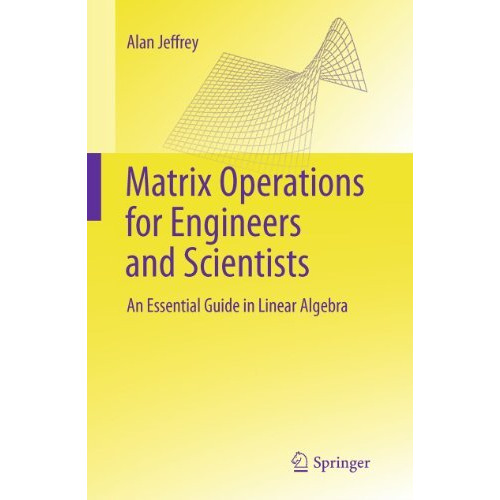 Matrix Operations for Engineers and Scientists: An Essential Guide in Linear Alg [Paperback]