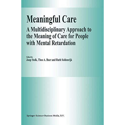 Meaningful Care: A Multidisciplinary Approach to the Meaning of Care for People  [Paperback]