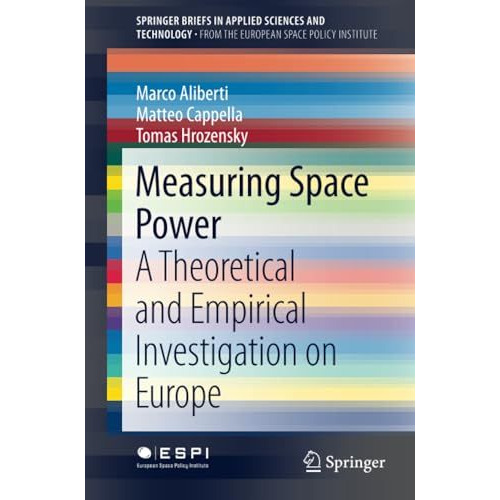 Measuring Space Power: A Theoretical and Empirical Investigation on Europe [Paperback]