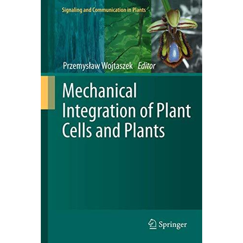 Mechanical Integration of Plant Cells and Plants [Paperback]