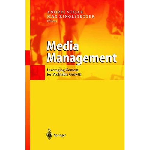 Media Management: Leveraging Content for Profitable Growth [Hardcover]