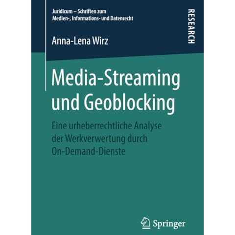 Media-Streaming und Geoblocking: Eine urheberrechtliche Analyse der Werkverwertu [Paperback]