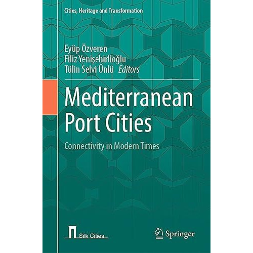 Mediterranean Port Cities: Connectivity in Modern Times [Hardcover]