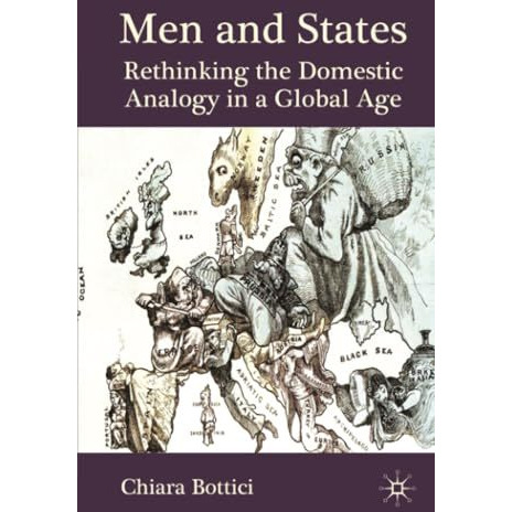 Men and States: Rethinking the Domestic Analogy in a Global Age [Paperback]