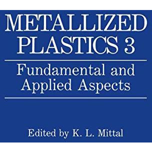 Metallized Plastics 3: Fundamental and Applied Aspects [Paperback]