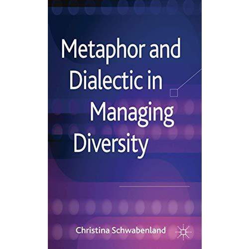 Metaphor and Dialectic in Managing Diversity [Hardcover]