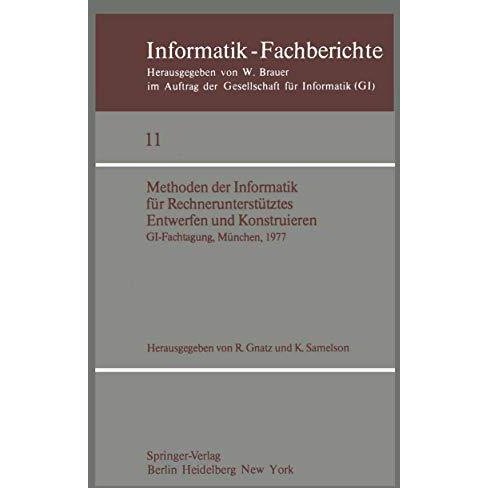 Methoden der Informatik f?r Rechnerunterst?tztes Entwerfen und Konstruieren: GI- [Paperback]