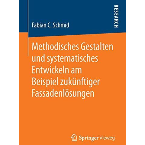 Methodisches Gestalten und systematisches Entwickeln am Beispiel zuk?nftiger Fas [Paperback]