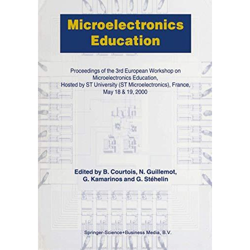 Microelectronics Education: Proceedings of the 3rd European Workshop on Microele [Paperback]