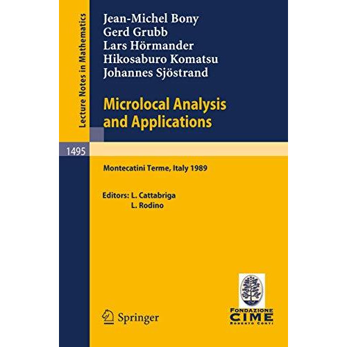 Microlocal Analysis and Applications: Lectures given at the 2nd Session of the C [Paperback]