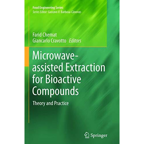 Microwave-assisted Extraction for Bioactive Compounds: Theory and Practice [Paperback]