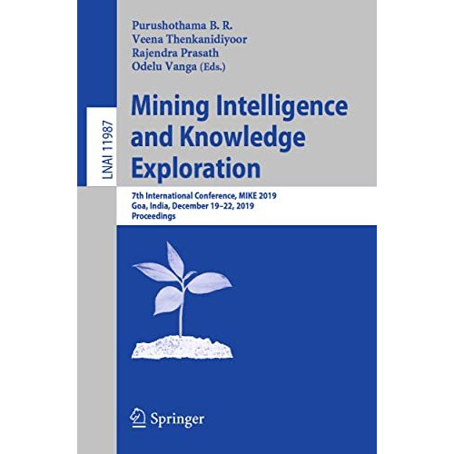 Mining Intelligence and Knowledge Exploration: 7th International Conference, MIK [Paperback]