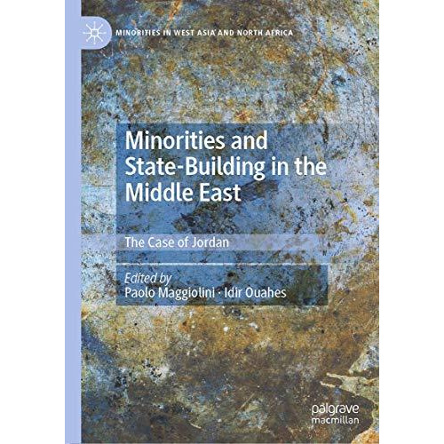 Minorities and State-Building in the Middle East: The Case of Jordan [Hardcover]