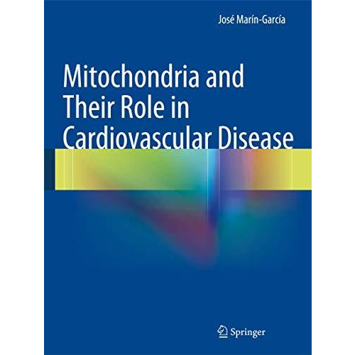 Mitochondria and Their Role in Cardiovascular Disease [Paperback]