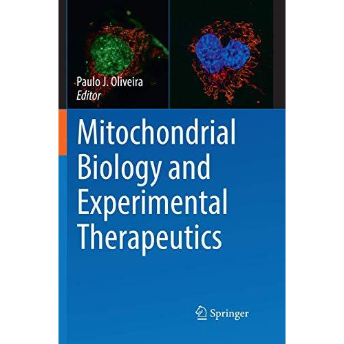 Mitochondrial Biology and Experimental Therapeutics [Paperback]