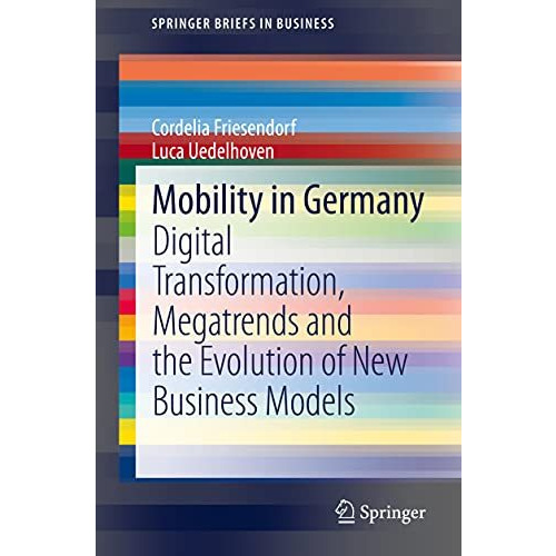 Mobility in Germany: Digital Transformation, Megatrends and the Evolution of New [Paperback]