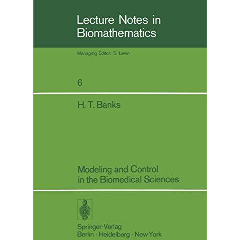 Modeling and Control in the Biomedical Sciences [Paperback]