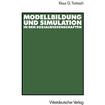 Modellbildung und Simulation in den Sozialwissenschaften [Paperback]