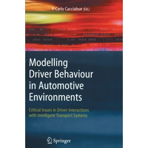 Modelling Driver Behaviour in Automotive Environments: Critical Issues in Driver [Paperback]