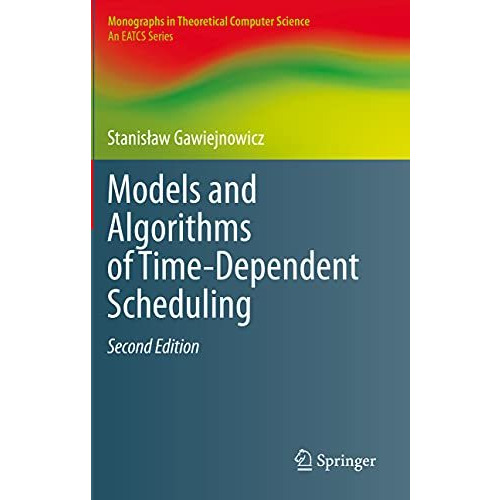 Models and Algorithms of Time-Dependent Scheduling [Paperback]