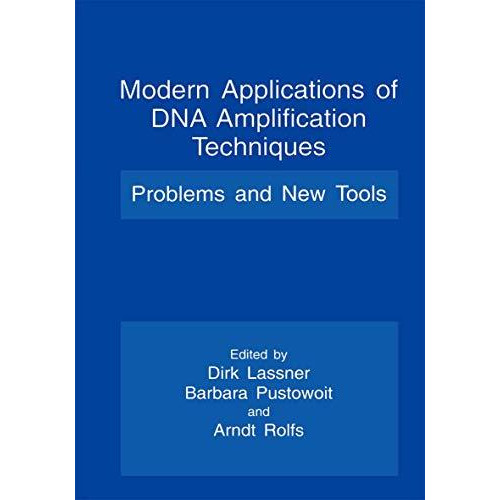 Modern Applications of DNA Amplification Techniques: Problems and New Tools [Paperback]