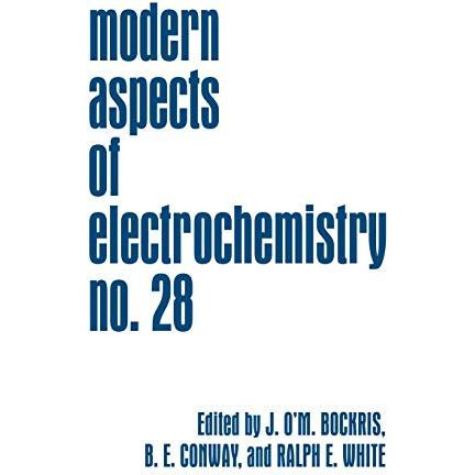 Modern Aspects of Electrochemistry: Volume 28 [Hardcover]