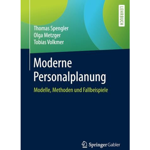 Moderne Personalplanung: Modelle, Methoden und Fallbeispiele [Paperback]